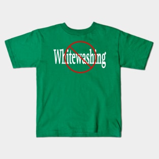 🚫 Whitewashing - Front Kids T-Shirt